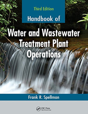 HANDBOOK OF WATER AND WASTEWATER TREATMENT PLANT OPERATIONS