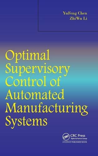 OPTIMAL SUPERVISORY CONTROL OF AUTOMATED MANUFACTURING SYSTEMS