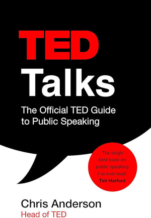 TED TALKS: THE OFFICIAL TED GUIDE TO PUBLIC SPEAKING