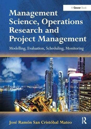 MANAGEMENT SCIENCE, POERATIONS RESEARCH AND PROJECT MANAGEMENT