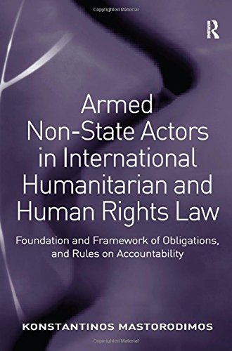 ARMED NON-STATE ACTORS IN INTERNATIONAL HUMANITARIAN AND HUMAN RIGHTS LAW
