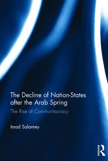THE DECLINE OF NATION-STATES AFTER THE ARAB SPRING