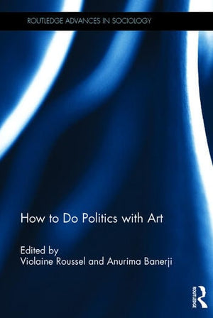 HOW TO DO POLITICS WITH ART