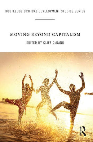MOVING BEYOND CAPITALISM