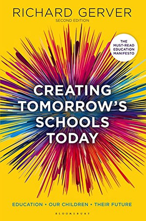 CREATING TOMORROW'S SCHOOLS TODAY