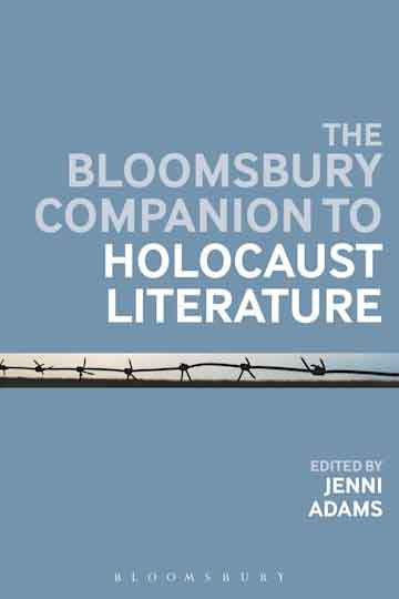 THE BLOOMSBURY COMPANION TO HOLOCAUST LITERATURE