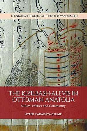 THE KIZILBASH-ALEVIS IN OTTOMAN ANATOLIA