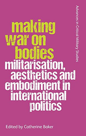 MAKING WAR ON BODIES
