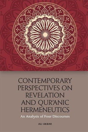 CONTEMPORARY PERSPECTIVES ON REVELATION AND QUR'ANIC HERMENEUTICS
