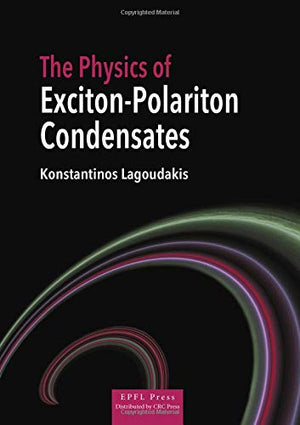 THE PHYSICS OF EXCITON-POLARITON CONDENSATES