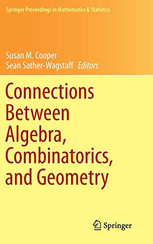 CONNECTIONS BETWEEN ALGEBRA, COMBINATORICS, AND GEOMETRY