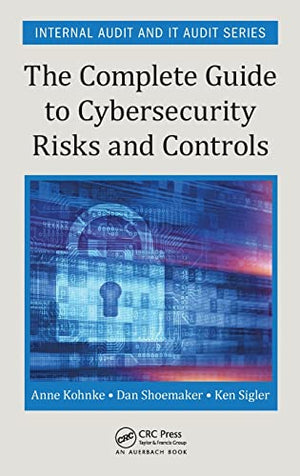 THE COMPLETE GUIDE TO CYBERSECURITY RISKS AND CONTROLS