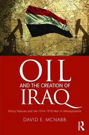 OIL AND THE CREATION OF IRAQ
