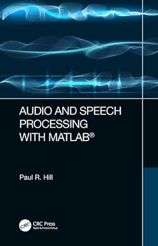 AUDIO AND SPEECH PROCESSING WITH MATLAB – Vanguard Books