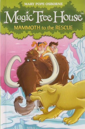 MAGIC TREE HOUSE: MAMMOTH TO THE RESCUE