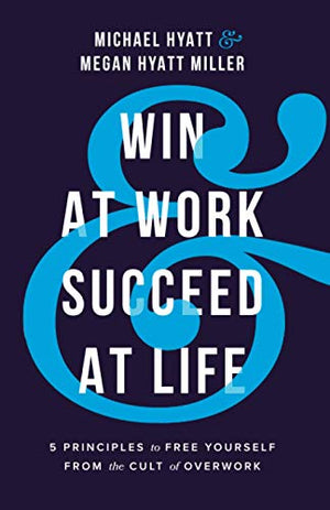 WIN AT WORK AND SUCCEED AT LIFE