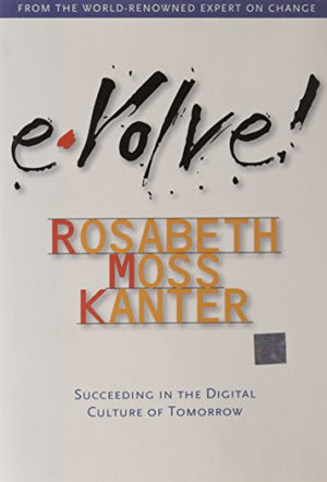 E.VOLVE: SUCCEEDING IN THE DIGITAL CULTURE OF TOMORROW