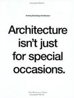 ARCHITECTURE ISN'T JUST FOR SPECIAL OCCASIONS.