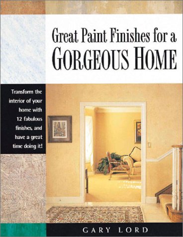 GREAT PAINT FINISHES FOR A GORGEOUS HOME