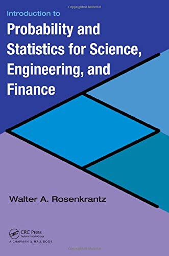 INTRODUCTION TO PROBABILITY AND STATISTICS FOR SCIENCE, ENGINEERING, AND FINANCE