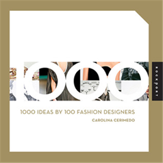 1000 IDEAS BY 100 FASHION DESIGNERS