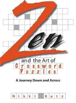 ZEN AND THE ART OF CROSSWORD PUZZLES