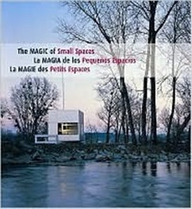 THE MAGIC OF SMALL SPACES LA MAGIA DE LOS PEQUENOS ESPACIOS LA MAGIE DES PETITS ESPACES