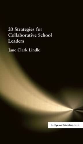 20 STRATEGIES FOR COLLABORATIVE SCHOOL LEADERS