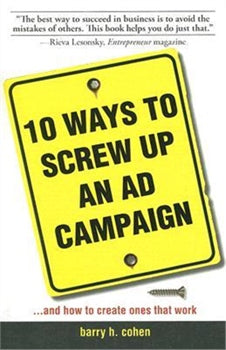 10 WAYS TO SCREW UP AN AD CAMPAIGN