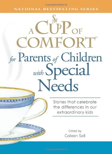A CUP OF COMFORT FOR PARENTS OF CHILDREN WITH SPECIAL NEEDS
