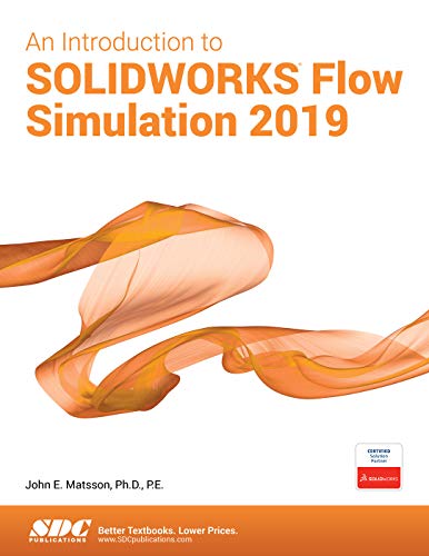 AN INTRODUCTION TO SOLIDWORKS FLOW SIMULATION 2019 β Vanguard Books