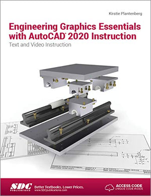 ENGINEERING GRAPHICS ESSENTIALS WITH AUTOCAD 2020 INSTRUCTION