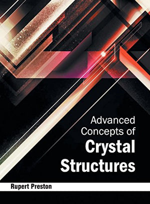 ADCANCED CONCEPTS OF CRYSTAL STRUCTURES
