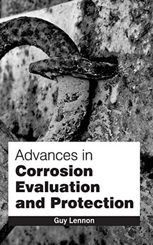 ADVANCES IN CORROSION EVALUATION AND PROTECTION