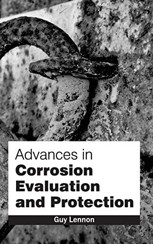 ADVANCES IN CORROSION EVALUATION AND PROTECTION