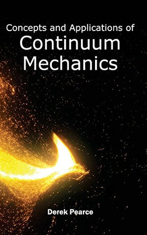 CONEPTS AND APPLICATIONS OF CONTINUUM MECHANICS