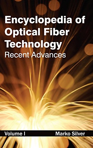 ENCYCLOPEDIA OF OPTICAL FIBER TECHNOLOGY RECENT ADVANCES
