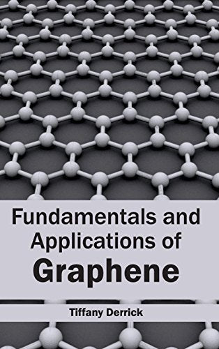 FUNDAMENTALS AND APPLICATIONS OF GRAPHENE