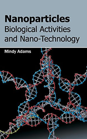 NANOPARTICLES: BIOLOGICAL ACTIVITIES AND NANO-TECHNOLOGY