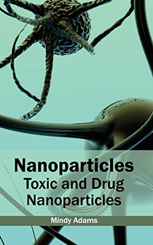 NANOPARTICLES: TOXIC AND DRUG NANOPARTICLES