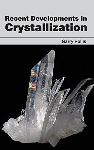 RECENT DEVELOPMENTS IN CRYSTALLIZATION