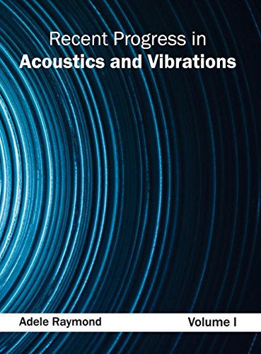 RECENT PROGRESS IN ACOUSTICS AND VIBRATIONS