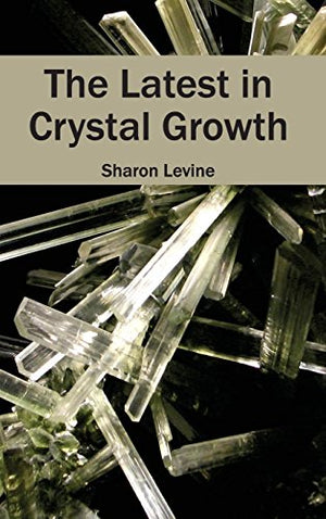 THE LATEST IN CRYSTAL GROWTH