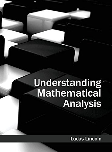 UNDERSTANDING MATHEMATICAL ANALYSIS