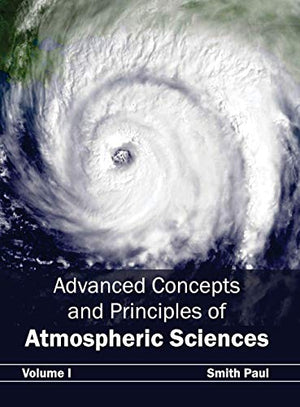 ADVANCED CONCEPTS AND PRINCIPLES OF ATMOSPHERIC SCIENCES