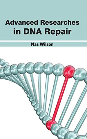 ADVANCED RESEARCHES IN DNA REPAIR