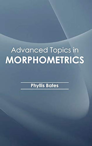 ADVANCED TOPICS IN MORPHOMETRICS