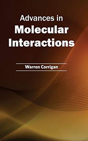 ADVANCES IN MOLECULAR INTERACTIONS
