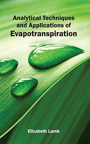 ANALYTICAL TECHNIQUES AND APPLICATIONS OF EVAPOTRANSPIRATION