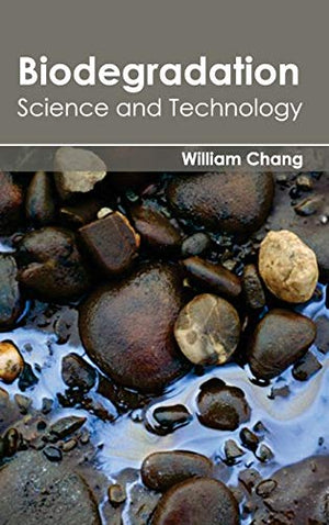 BIODEGRADATION SCIENCE AND TECHNOLOGY